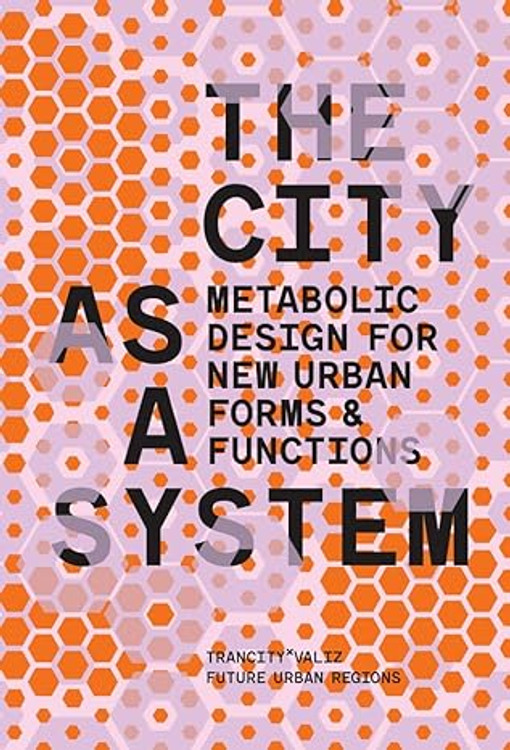 The Metabolic Design for New Urban Forms and Functions: City as a System Paperback – February 20, 2024
by David Dooghe (Editor), Christopher de Vries (Editor), Catja Edens (Editor), Eric Frijters (Editor), Matthijs Ponte (Editor), Thijs van Spaandonk (Editor), Jet van Zwieten (Editor)
