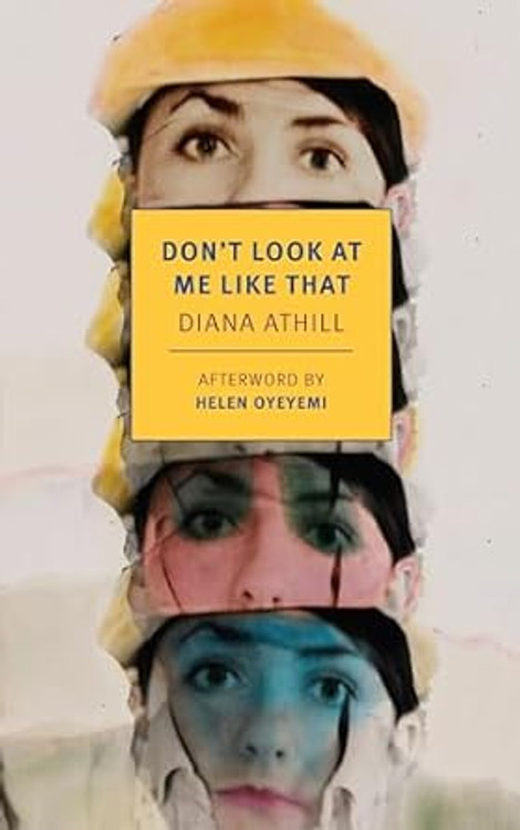 Don't Look at Me Like That (New York Review Books Classics) Paperback – August 15, 2023
by Diana Athill (Author), Helen Oyeyemi (Afterword)