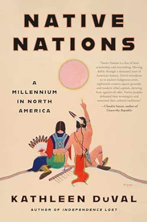 Native Nations: A Millennium in North America Hardcover – April 9, 2024
by Kathleen DuVal (Author)