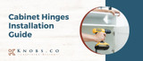 Cabinet Hinges Installation Guide Cabinet Hinges Installation Guide