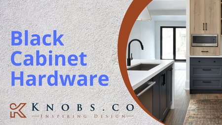 Elevate Your Space with the Rising Trend of Black Cabinet Hardware Elevate Your Space with the Rising Trend of Black Cabinet Hardware