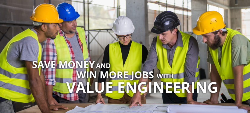 Save money and win more jobs with value engineering