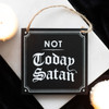 MDF Sign - Not Today Satan