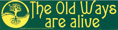 The Old Ways are Alive Bumper Sticker