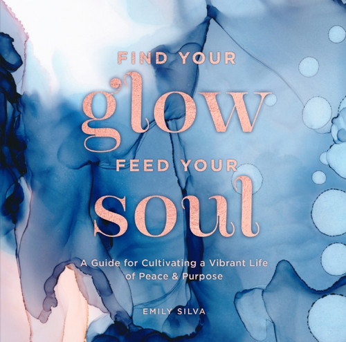 Book - Find Your Glow, Feed Your Soul