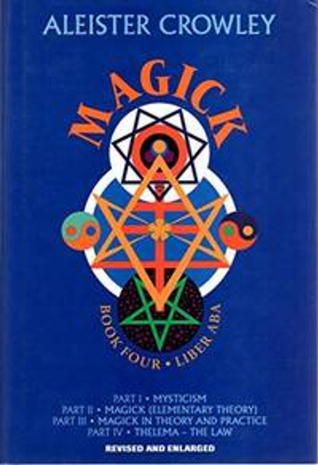 Magick :  Book 4 Liber ABA