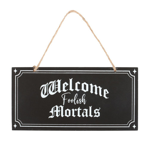 MDF Sign - Welcome Foolish Mortals
