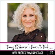 Real Aligned Women Podcast - Daniella Park