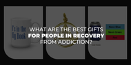 What are The Best Gifts For People in Recovery From Addiction?