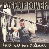 Lack of power, that was our dilemma by Merry Mortal