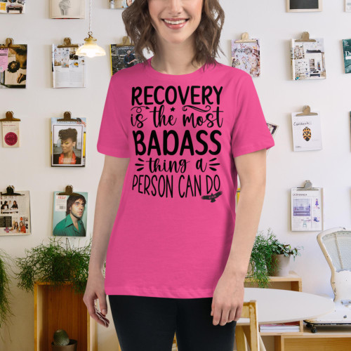 Recovery is Badass Women's Relaxed T-Shirt