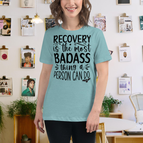 Recovery is Badass Women's Relaxed T-Shirt