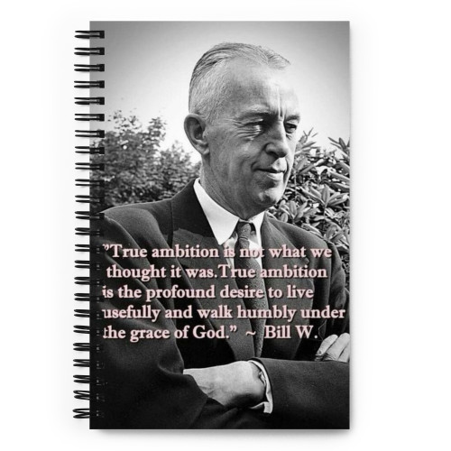 Walk Humbly, Live Usefully Bill W. Spiral Notebook Walk Humbly, Live Usefully Bill W. Spiral Notebook