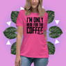 I'm Only Here For The Coffee Women's Relaxed T-Shirt I'm Only Here For The Coffee Women's Relaxed T-Shirt