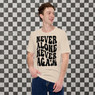 Never Alone Never Again NA Unisex T-shirt Never Alone Never Again NA Unisex T-shirt