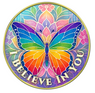 Butterfly - "Courage to Change, I Believe In You" Medallion
