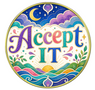 "Accept it, It Is What It Is" Medallion