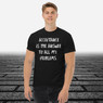 Acceptance is the Answer to all my Problems Unisex classic tee