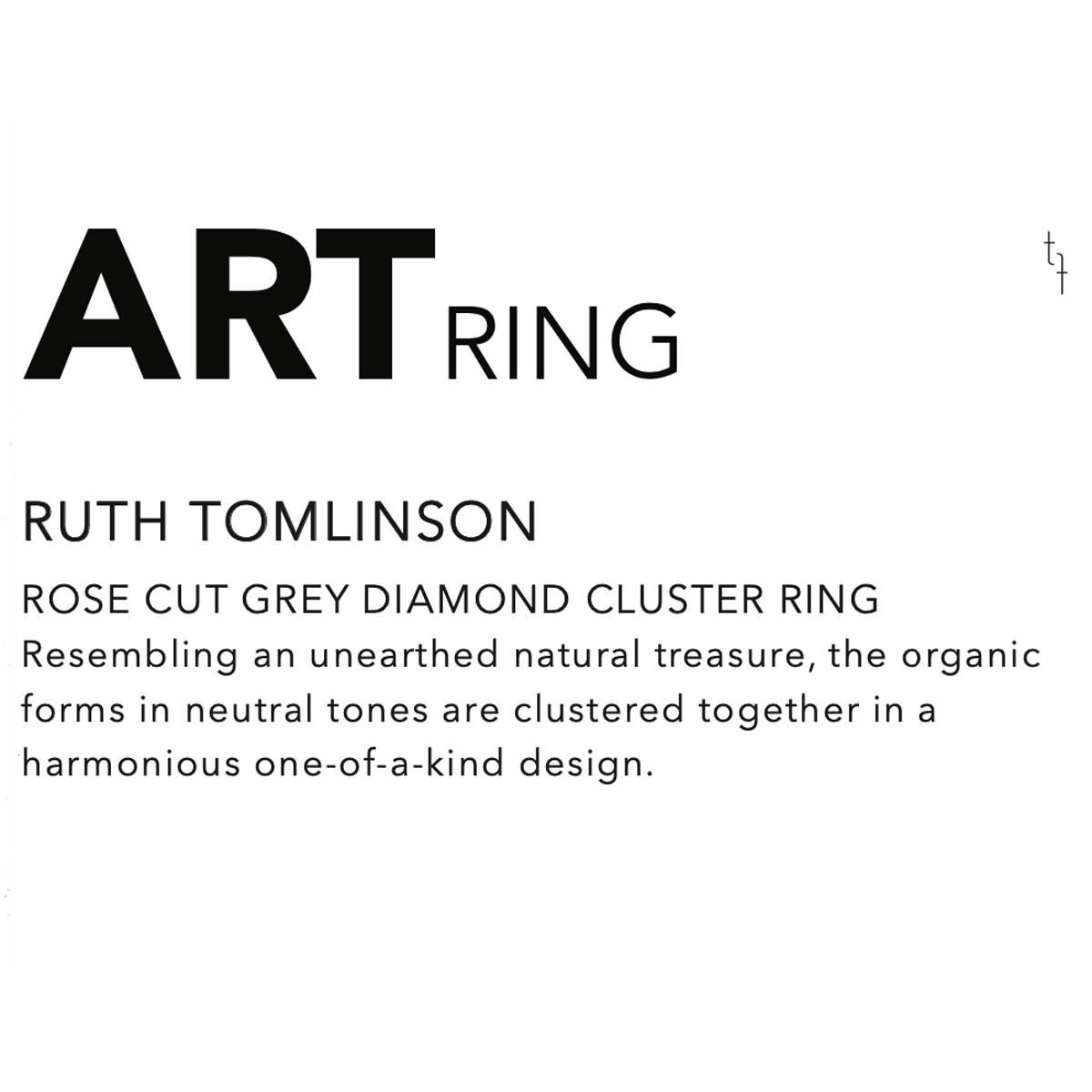 The Rose Cut Grey Diamond Cluster Art Ring by Ruth Tomlinson available at tomfoolery London as a part of Art Ring 2022 exhibition.