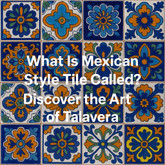 What Is Mexican Style Tile Called? Discover the Art of Talavera What Is Mexican Style Tile Called? Discover the Art of Talavera