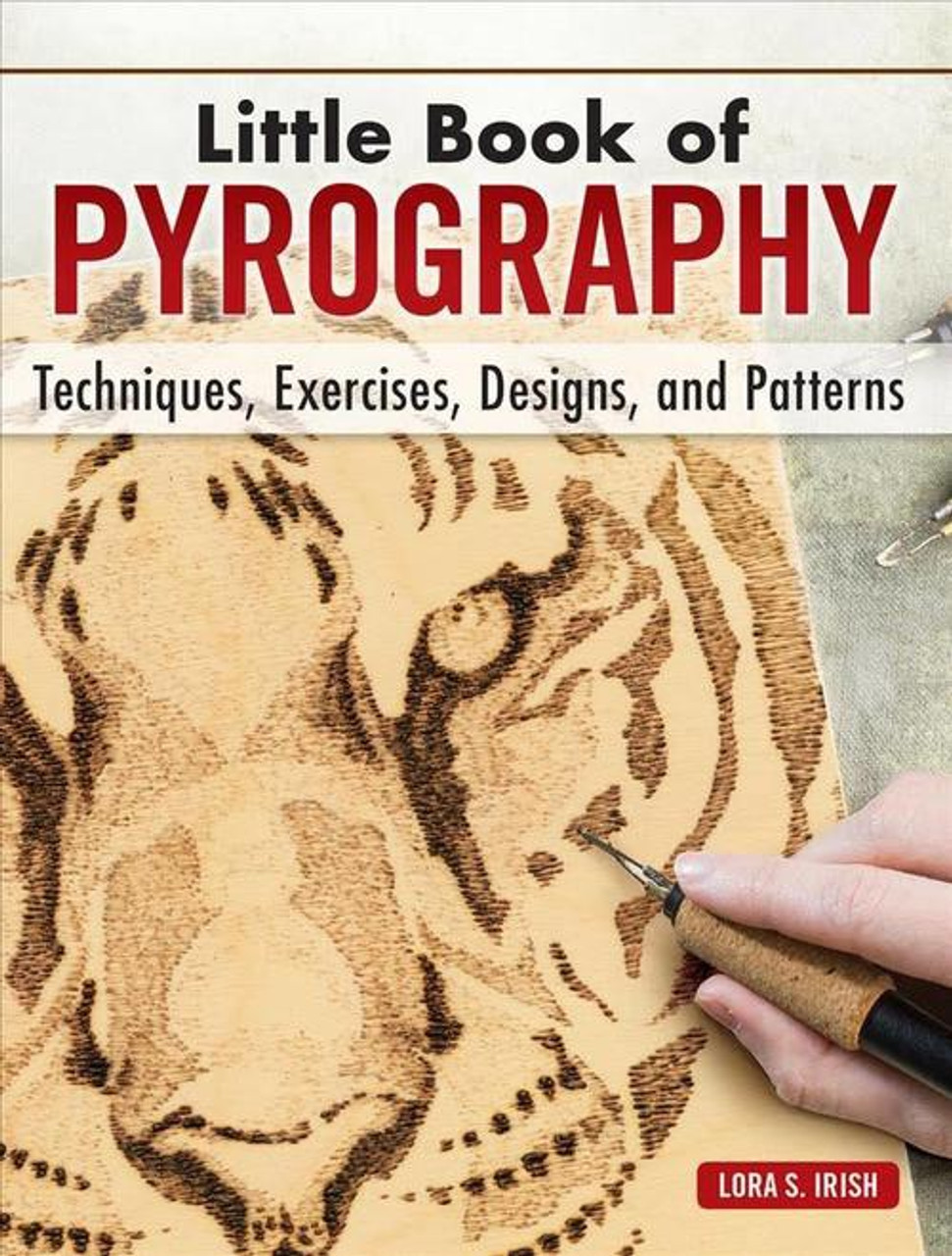 Pyrography for Beginners: A Step by Step Guide to Craft 15 Awesome Wood Burning Art, Patterns and Projects with Essential Woodburning Tools and Tips | Wood Burning Book for Kids and Adults [Book]