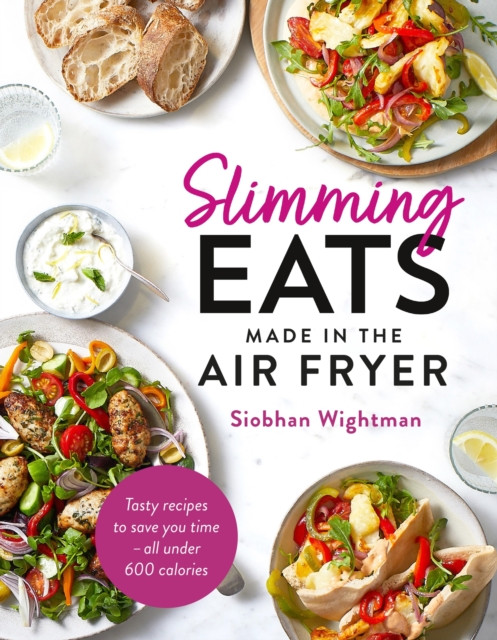 Slimming Eats Made in the Air Fryer by Siobhan Wightman Online