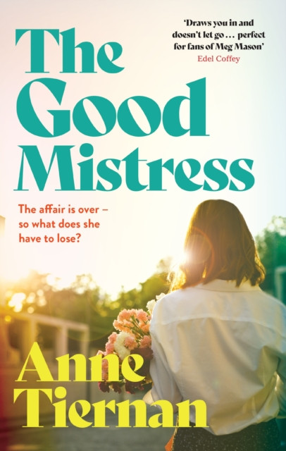 The Good Mistress by Anne Tiernan Buy Online Vibes Scribes, Cork