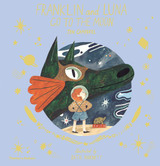 Franklin and Luna Go to the Moon by Jen Campbell (PB)