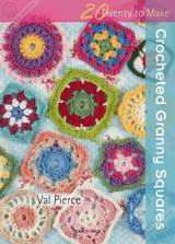 Twenty to Crochet: Crocheted Granny Squares by Val Pierce