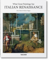 What Great Paintings Say: Italian Renaissance - Taschen Basic Art