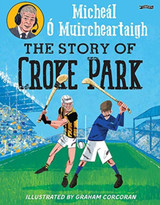 The Story of Croke Park by Micheal O Muircheartaigh