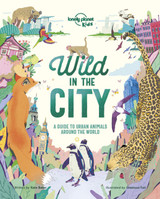 Wild In The City by Lonely Planet Kids