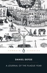 A Journal of the Plague Year by Daniel Defoe