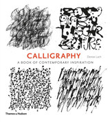 Calligraphy: A Book of Contemporary Inspiration by Denise Lach