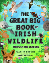 The Great Big Book of Irish Wildlife by Juanita Browne