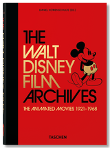 The Walt Disney Film Archives: The Animated Movies 1921 - 1968 by Daniel Kothenschulte