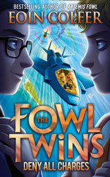 The Fowl Twins Deny All Charges by Eoin Colfer