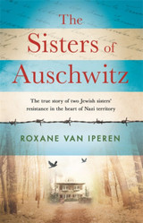 The Sisters of Auschwitz by Roxane van Iperen (TPB)