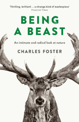 Being A Beast by Charles Foster