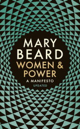 Women & Power: A Manifesto by Mary Beard