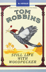 Still Life With Woodpecker by Tom Robbins