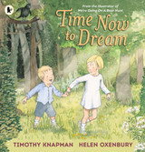 Time Now To Dream by Timothy Knaman & Helen Oxenbury