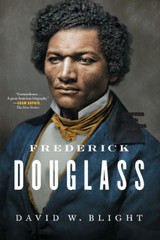 Frederick Douglass: Prophet of Freedom by David W. Blight
