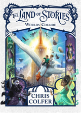 The Land of Stories: Worlds Collide by Chris Colfer (Book 6)