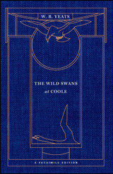 The Wild Swans at Coole: A Facsimile Edition by W.B. Yeats