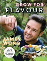 RHS Grow for Flavour: Tips & tricks to supercharge the flavour of homegrown harvests by James Wong