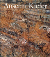 Anselm Kiefer by Mark Rosenthal