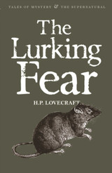 The Lurking Fear: Collected Short Stories Volume Four by H.P. Lovecraft