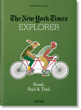 The New York Times Explorer: Road, Rail & Trail by Barbara Ireland