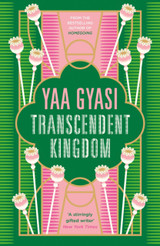 Transcendent Kingdom by Yaa Gyasi